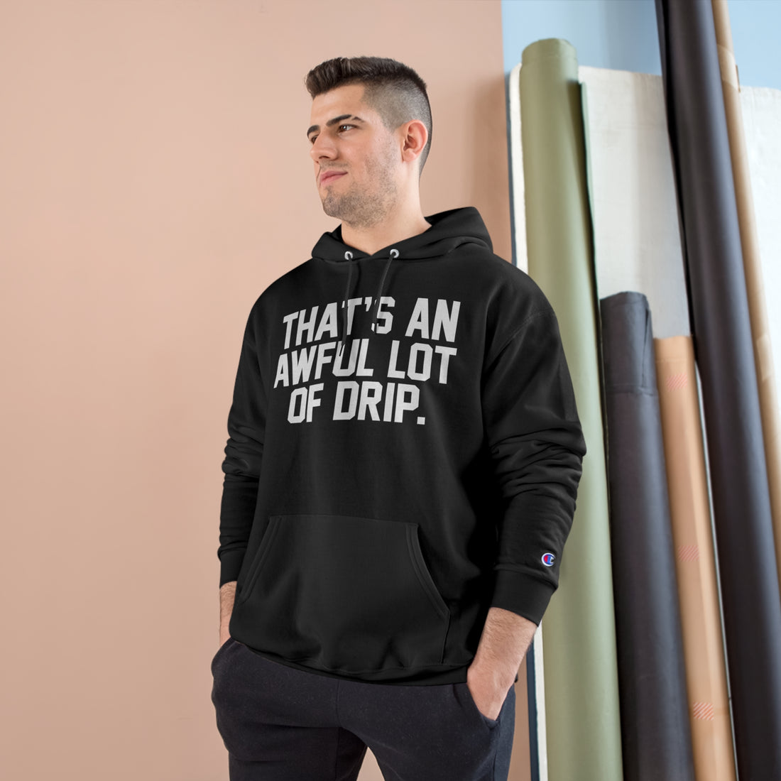 THAT'S AN AWFUL LOT OF DRIP | Champion Hoodie