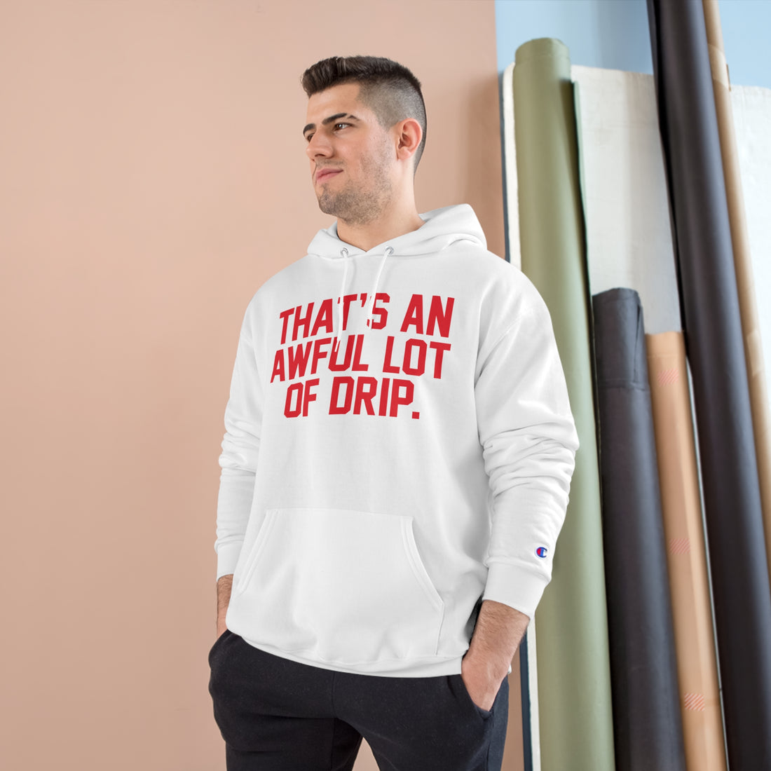 THAT'S AN AWFUL LOT OF DRIP | Champion Hoodie