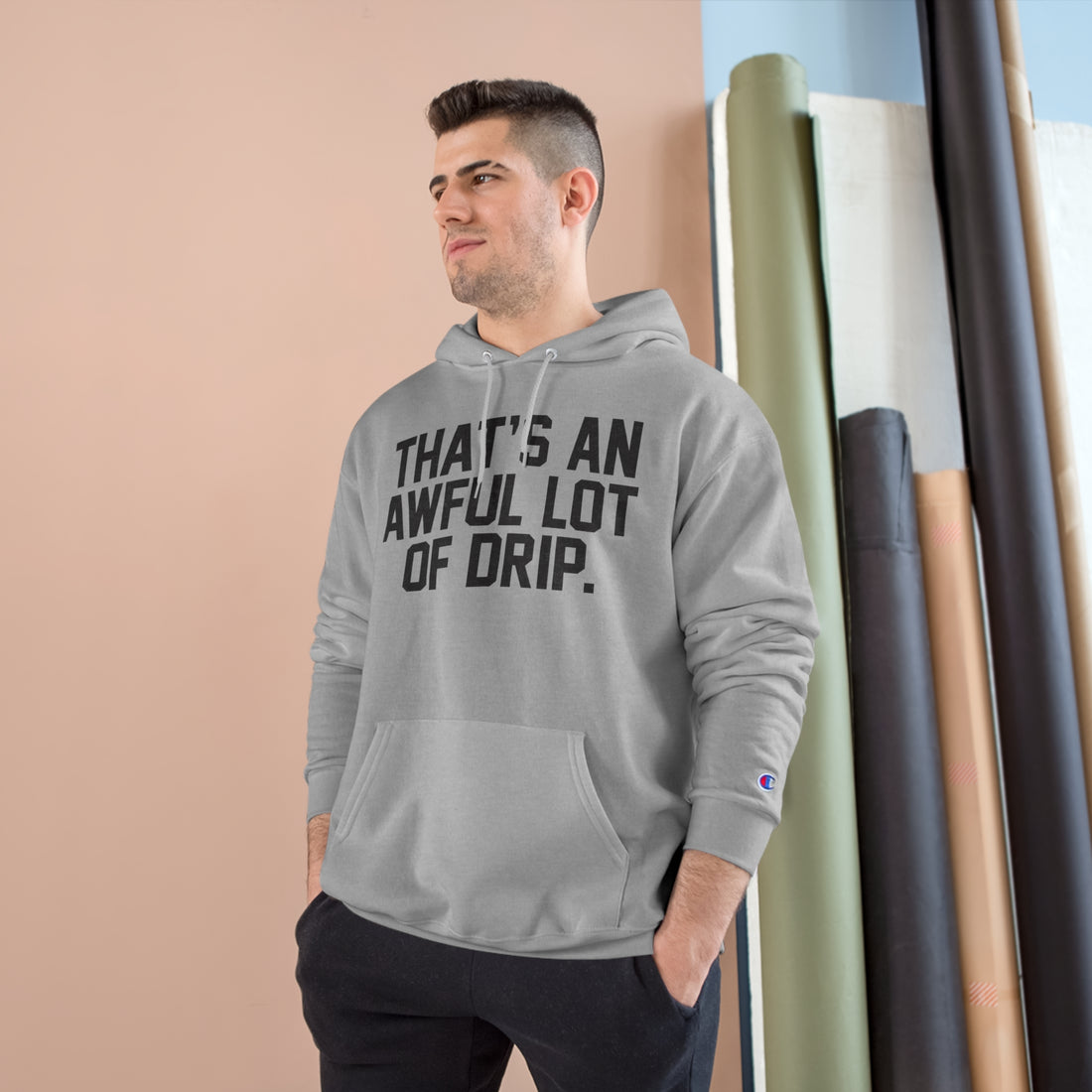 THAT'S AN AWFUL LOT OF DRIP | Champion Hoodie